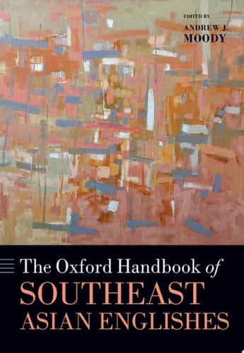 The Oxford Handbook of Southeast Asian Englishes (Oxford Handbooks)