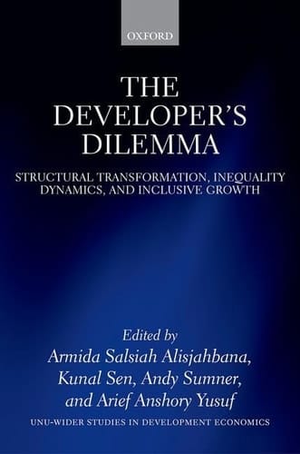 The Developer's Dilemma: Structural Transformation, Inequality Dynamics, and Inclusive Growth (WIDER Studies in Development Economics)