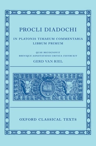 Proclus: Commentary on Timaeus, Book 1 Procli Diadochi ((Procli Diadochi, In Platonis Timaeum Commentaria Librum Primum) (Oxford Classical Texts)