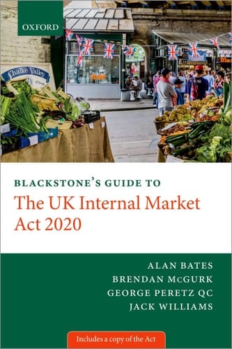 Blackstone's Guide to the UK Internal Market Act 2020 (Blackstone's Guides)