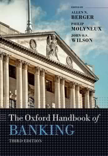 The Oxford Handbook of Banking: Third Edition (Oxford Handbooks)