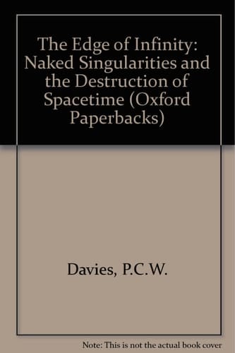 The Edge of Infinity: Naked Singularities and the Destruction of Spacetime (Oxford Paperbacks)