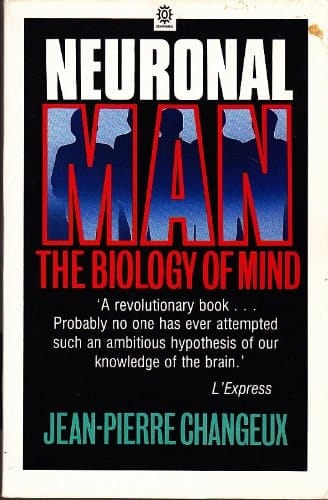 Neuronal Man: the Biology of Mind
