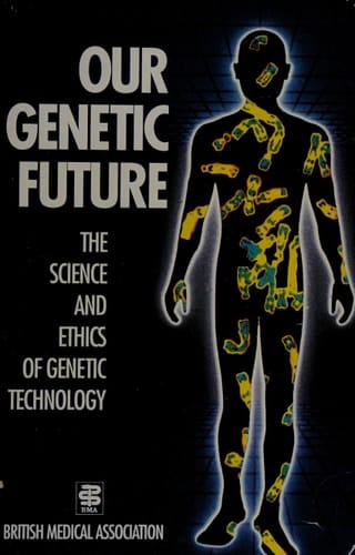 Our Genetic Future: The Science and Ethics of Genetic Technology