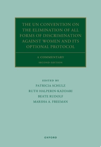 The UN Convention on the Elimination of All Forms of Discrimination Against Women and its Optional Protocol: A Commentary (Oxford Commentaries on International Law)