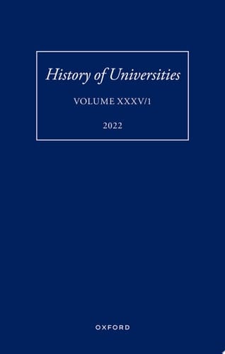 History of Universities: Volume XXXV / 1: The Unloved Century: Georgian Oxford Reassessed (History of Universities Series)