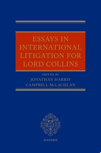 Essays in International Litigation for Lord Collins
