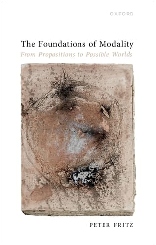 The Foundations of Modality: From Propositions to Possible Worlds