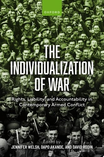 The Individualization of War: Rights, Liability, and Accountability in Contemporary Armed Conflict