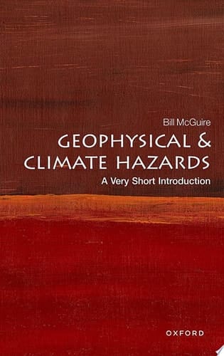 Geophysical and Climate Hazards: A Very Short Introduction (Very Short Introductions)
