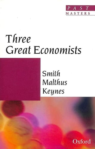 Great Economists: Smith, Malthus, Keynes (Past Masters)