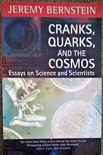 Cranks, Quarks, and the Cosmos: Writings on Science