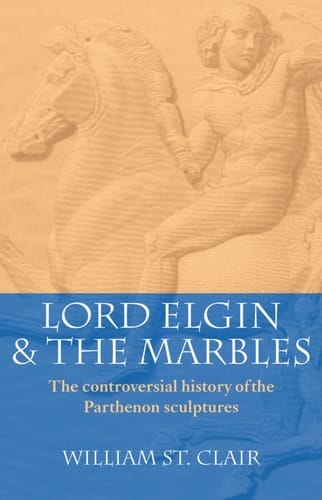 Lord Elgin & the Marbles 3/E