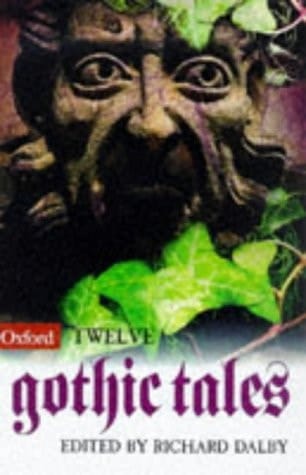Twelve Gothic Tales (Oxford Twelves)