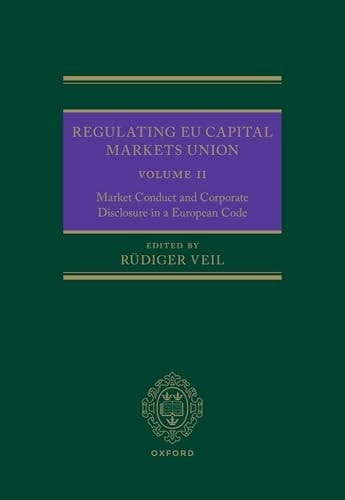 Regulating EU Capital Markets Union: Volume II: Market Conduct and Corporate Disclosure in a European Code
