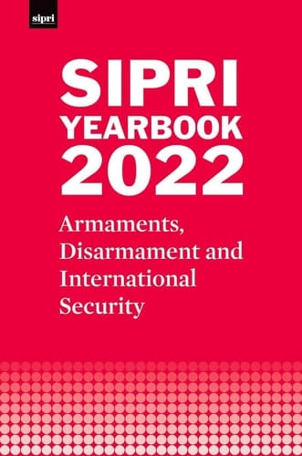 SIPRI Yearbook 2022: Armaments, Disarmament and International Security (SIPRI Yearbook Series)