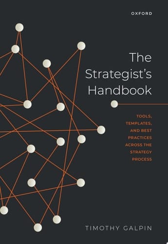 The Strategist's Handbook: Tools, Templates, and Best Practices Across the Strategy Process