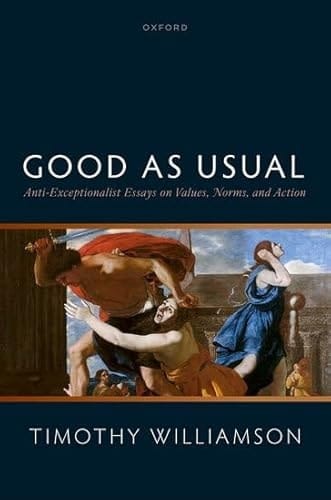 Good as Usual: Anti-Exceptionalist Essays on on Values, Norms, and Action