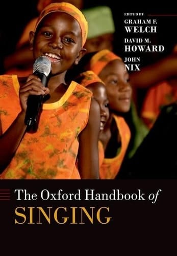 The Oxford Handbook of Singing (Oxford Library of Psychology)
