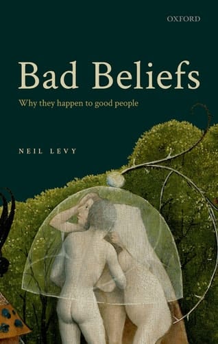 Bad Beliefs Why They Happen to Good People