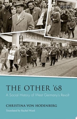 The Other '68: A Social History of West Germany's Revolt (Studies in German History)