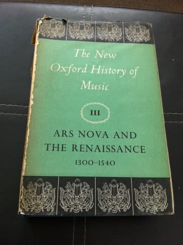 Ars Nova and the Renaissance 1300-1540 (The New Oxford History of Music)