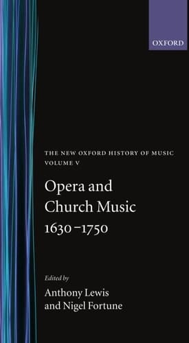 New Oxford History of Music: v.5: Opera and Church Music, 1630-1750