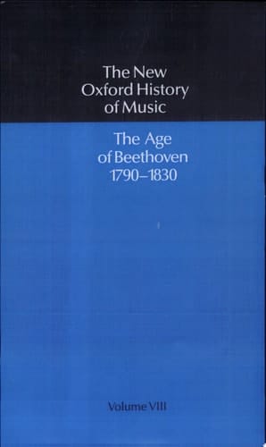 The Age of Beethoven 1790-1830 (The New Oxford History of Music)