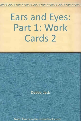Ears and Eyes: Part 1: Work Cards 2