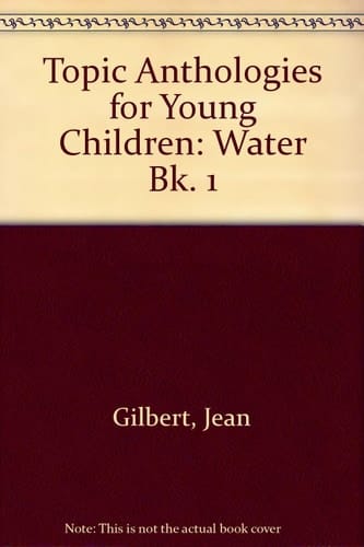 Topic Anthologies for Young Children: Teacher's Book 1: Pupils' Book: Water