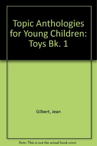 Topic Anthologies for Young Children: Teacher's Book 1: Pupils' Book: Toys