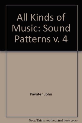 All Kinds of Music: Book 4: Patterns in Sound (1979)