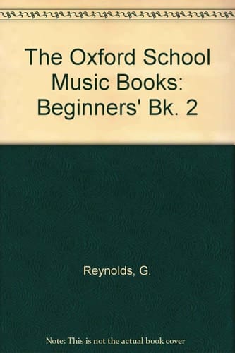 The Oxford School Music Books: Beginners' Series: Pupils' Book 2