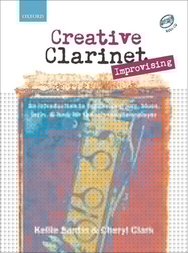 Creative Clarinet Improvising + CD: An introduction to improvising jazz, blues, Latin, and funk for the intermediate player (Creative Clarinet)