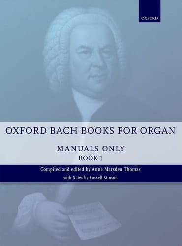 Oxford Bach Books for Organ: Manuals Only, Book 1: Grades 2-5