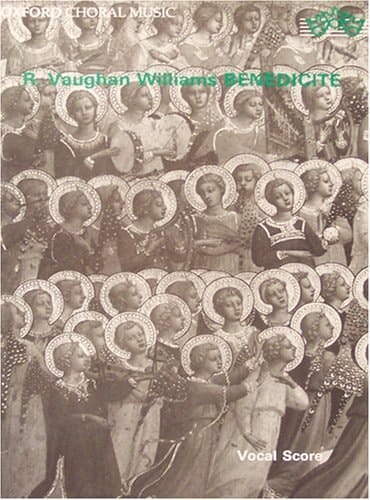 Benedicite for Soprano Solo, Chorus, and Orchestra: Vocal Score (The Words Taken From the Song of the Three Holy Children and a Poem By J. Austin (1613-1669)) (Oxford Choral Music))