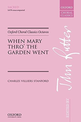 When Mary thro' the garden went (Oxford Choral Classics Octavos)