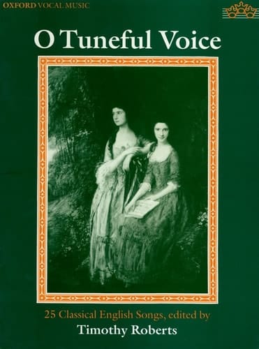 O Tuneful Voice (Oxford Vocal Music)