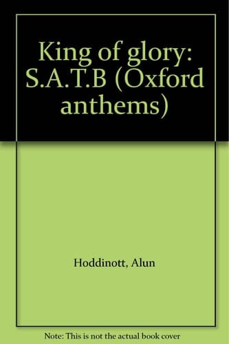 King of glory: S.A.T.B (Oxford anthems)