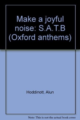 Make a joyful noise: S.A.T.B (Oxford anthems)