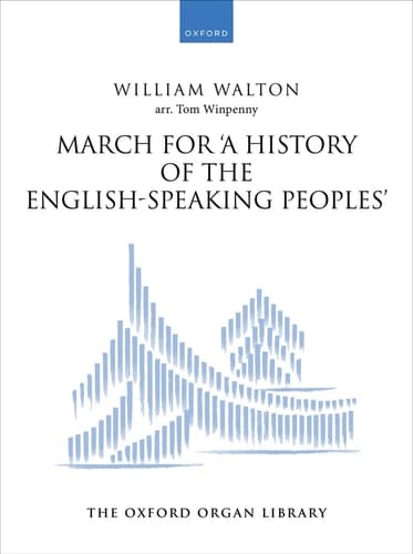 March for 'A History of the English-Speaking Peoples' (The Oxford Organ Library)