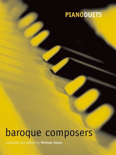 Piano Duets: Baroque Composers (Piano Duets edited by Michael Aston)