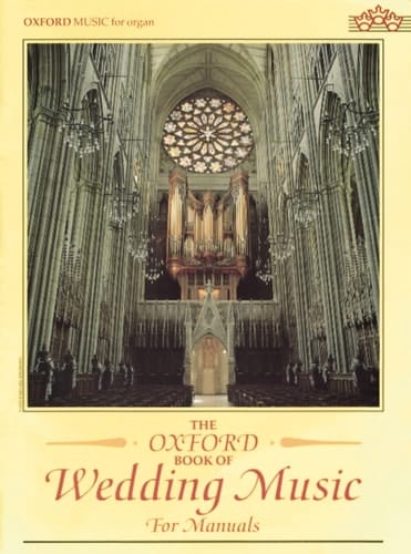 The Oxford Book of Wedding Music for Manuals (Oxford Music for Organ)