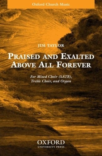 Praised and exalted above all forever: Vocal score