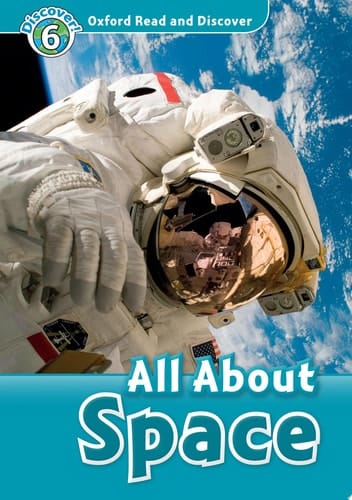 All About Space (Oxford Read and Discover Level 6): Level 6: 1,050-Word Vocabulary All About Space