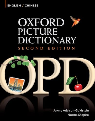 Oxford Picture Dictionary English-Chinese Edition: Bilingual Dictionary for Chinese-speaking teenage and adult students of English (Oxford Picture Dictionary Second Edition)