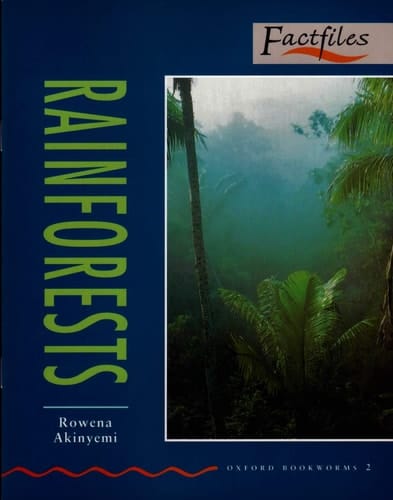 Oxford Bookworms Factfiles: Stage 2: 700 Headwords Rainforests