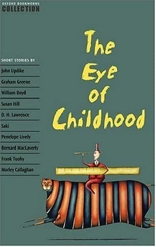 Oxford Bookworms Collection The Eye of Childhood