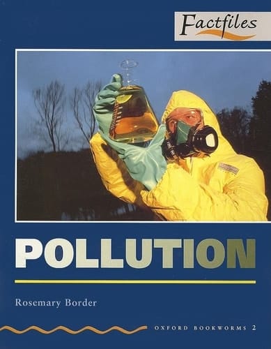 Oxford Bookworms Factfiles: Stage 2: 700 Headwords Pollution