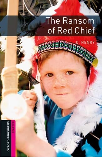 The Oxford Bookworms Library: Starter Level: The Ransom of Red Chief (Oxford Bookworms ELT)